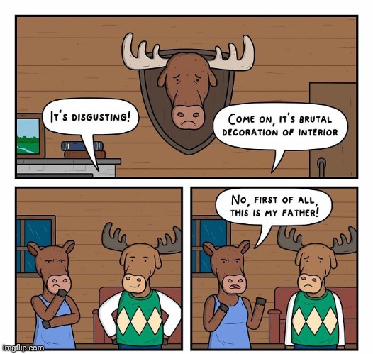 Decoration | image tagged in decoration,antlers,antler,father,comics,comics/cartoons | made w/ Imgflip meme maker