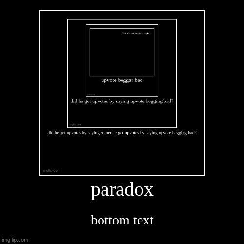 okayy yyyyy | paradox | bottom text | image tagged in funny,demotivationals | made w/ Imgflip demotivational maker