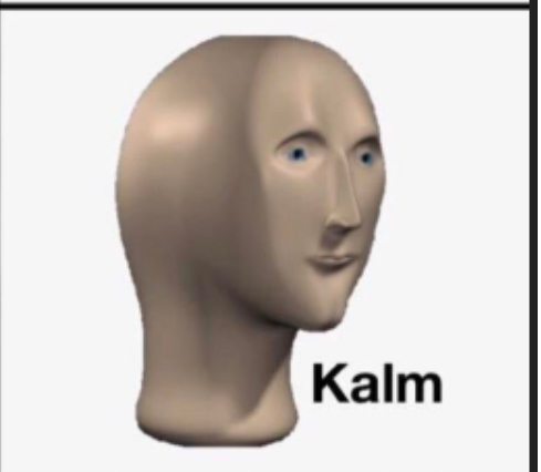 High Quality Only Kalm Blank Meme Template