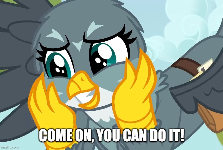 COME ON, YOU CAN DO IT! | made w/ Imgflip meme maker