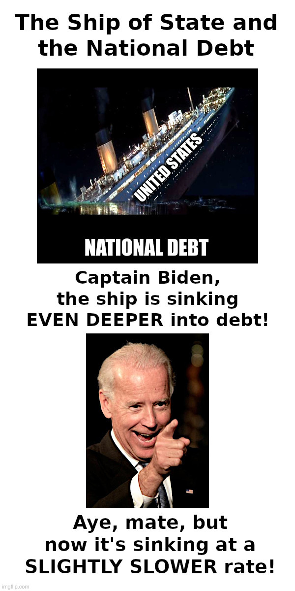 The Ship of State: Now Sinking Slightly Slower! | image tagged in joe biden,democrats,kevin mccarthy,republicans,national debt,disaster | made w/ Imgflip meme maker