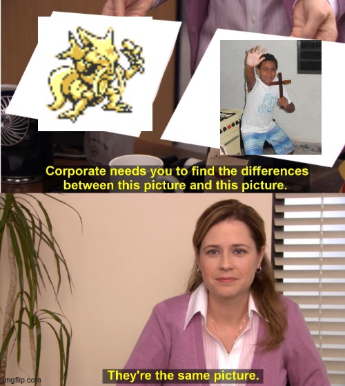made in 2 minutes | image tagged in memes,they're the same picture | made w/ Imgflip meme maker