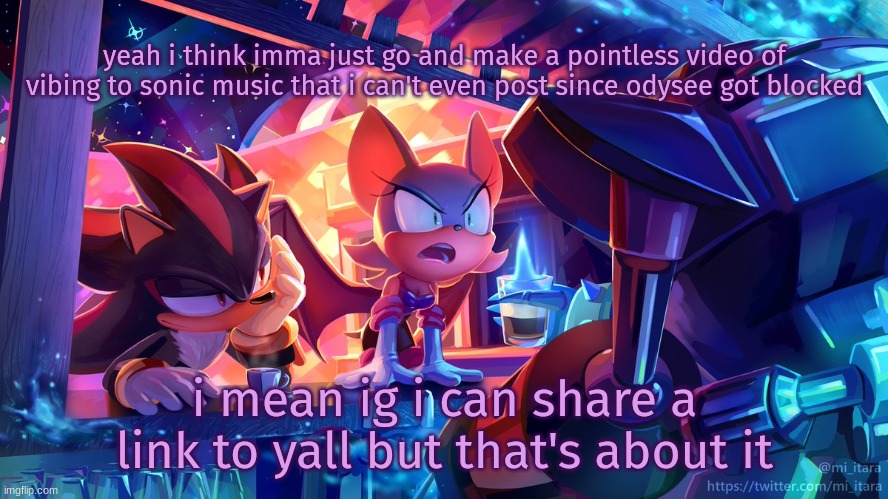 i just realized why is shadow doing the lightskin stare at rouge ☠ | yeah i think imma just go and make a pointless video of vibing to sonic music that i can't even post since odysee got blocked; i mean ig i can share a link to yall but that's about it | image tagged in rouge omega and shadow | made w/ Imgflip meme maker