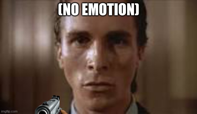 Patrick Bateman staring | (NO EMOTION) | image tagged in patrick bateman staring | made w/ Imgflip meme maker