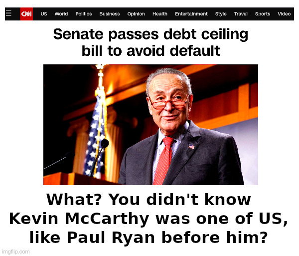 Chuck Schumer: Thanks, Kevin! | image tagged in chuck schumer,kevin mccarthy,debt limit,disaster,paul ryan | made w/ Imgflip meme maker