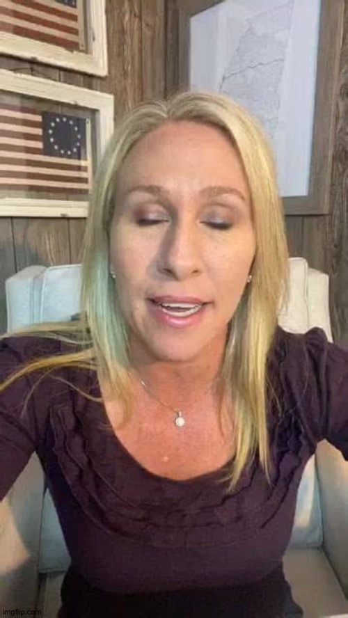 Marjorie Taylor Greene eyes shut dumb stupid QAnon | image tagged in marjorie taylor greene eyes shut dumb stupid qanon | made w/ Imgflip meme maker