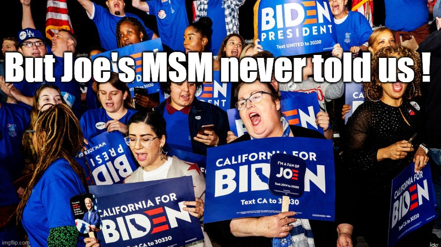 But Joe's MSM never told us ! | made w/ Imgflip meme maker
