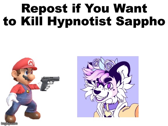The True Chad who Doesn't Support Hypnotist Sappho | Repost if You Want to Kill Hypnotist Sappho | image tagged in blank white template,kill,repost | made w/ Imgflip meme maker