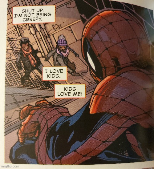 Spider-Man out of context | image tagged in no context,kids,spiderman | made w/ Imgflip meme maker