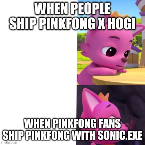 Ships be like: | WHEN PEOPLE SHIP PINKFONG X HOGI; WHEN PINKFONG FANS SHIP PINKFONG WITH SONIC.EXE | image tagged in pinkfong wonderstar meme template 1 | made w/ Imgflip meme maker