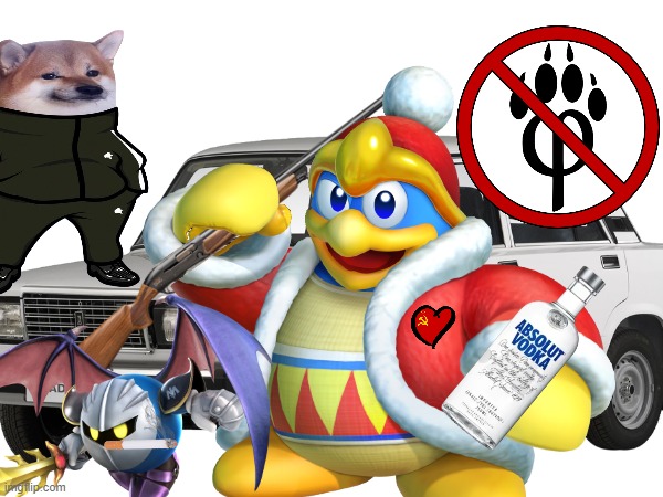 The Anti-Zoophile Boys | image tagged in king dedede,slav,anti furry | made w/ Imgflip meme maker