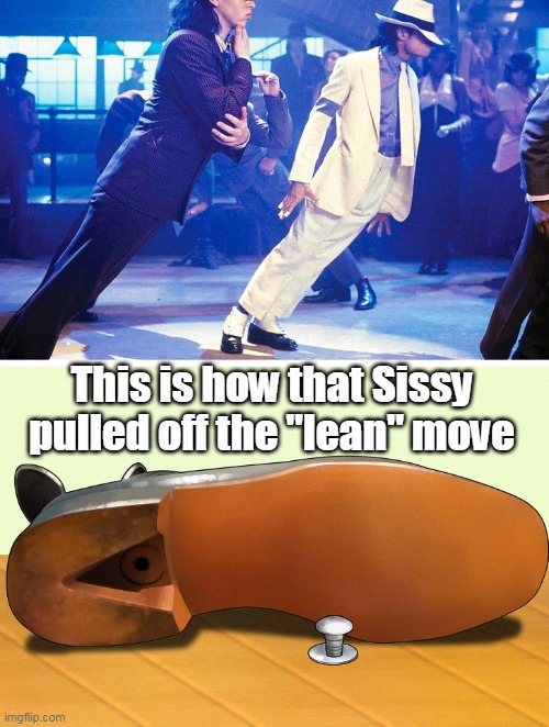 This is how that Sissy pulled off the "lean" move | made w/ Imgflip meme maker