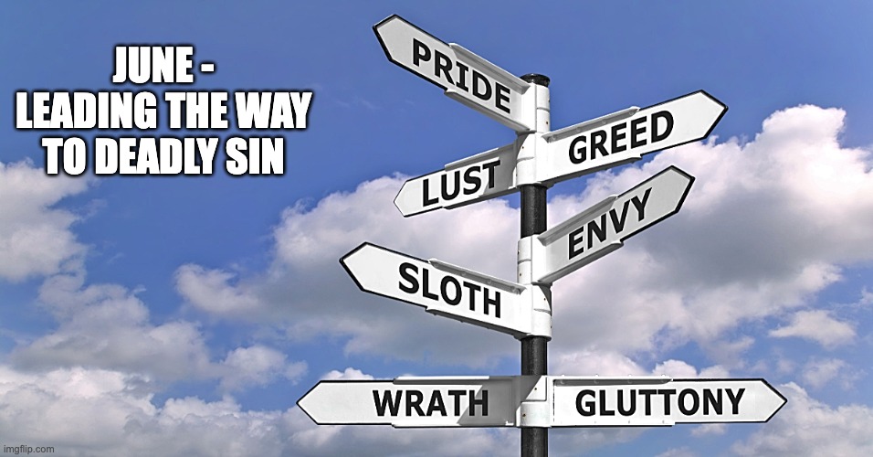 Pride - rohb/rupe | JUNE - LEADING THE WAY TO DEADLY SIN | image tagged in seven deadly sins,pride month | made w/ Imgflip meme maker