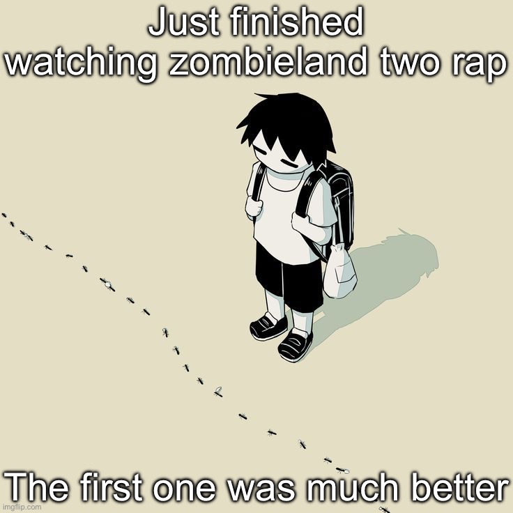 Avogado6 | Just finished watching zombieland two rap; The first one was much better | image tagged in avogado6 | made w/ Imgflip meme maker