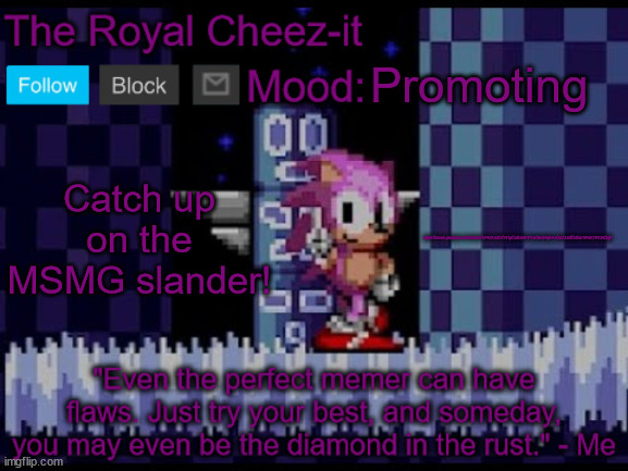 The-Royal-Cheez Rose Sonic Announcement | Promoting; https://www.youtube.com/watch?v=NXnZDC41yCo&list=PLkGE54qEAlOeXLIZfOrSwTrFaX7FXNQgP; Catch up on the MSMG slander! | image tagged in the-royal-cheez rose sonic announcement | made w/ Imgflip meme maker