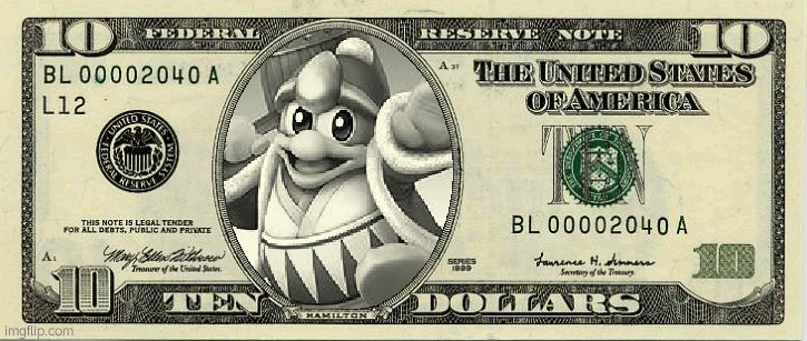 Dedede dollar bill | image tagged in dedede dollar bill | made w/ Imgflip meme maker