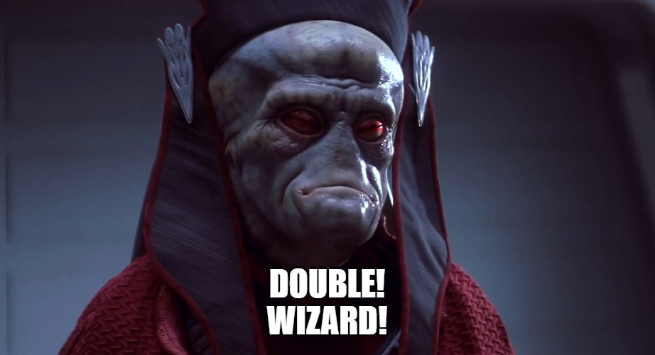 Getting out of hand | DOUBLE!
WIZARD! | image tagged in getting out of hand | made w/ Imgflip meme maker