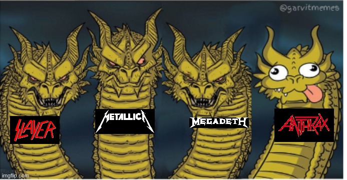 Big 4 | image tagged in big 4,thrash metal,metallica,megadeth,anthrax,slayer | made w/ Imgflip meme maker