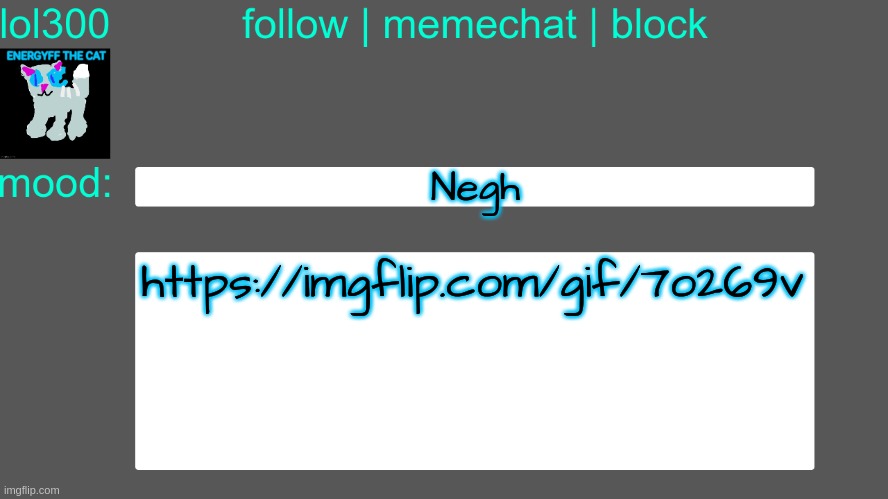 negh. | Negh; https://imgflip.com/gif/7o269v | image tagged in lol300 announcement temp 3 | made w/ Imgflip meme maker