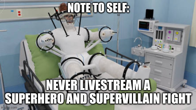 Social Media is an evil and desperate thing | NOTE TO SELF:; NEVER LIVESTREAM A SUPERHERO AND SUPERVILLAIN FIGHT | image tagged in social media,superhero | made w/ Imgflip meme maker