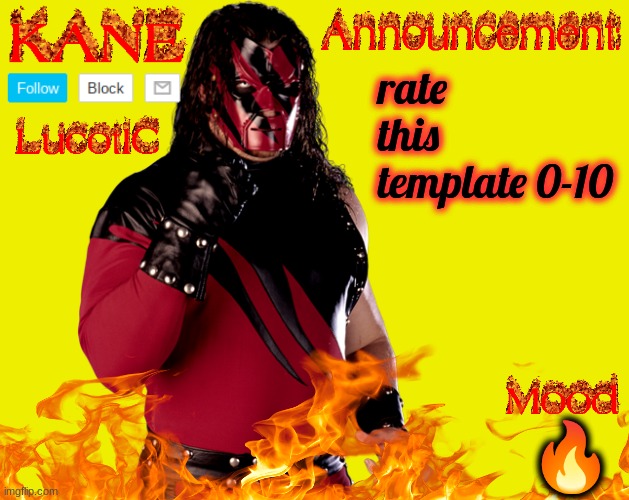 I bring the darkness, I am the thunder, I come from hell and i'll pull you under. | rate this template 0-10; 🔥 | image tagged in lucotic's kane announcement temp | made w/ Imgflip meme maker