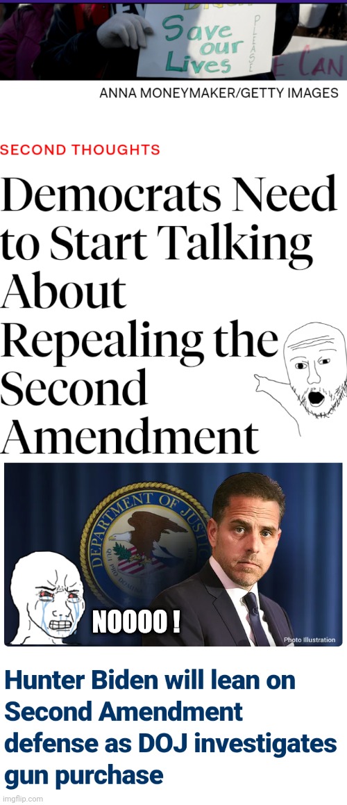 Well well well...how convienet | NOOOO ! | image tagged in liberals,leftists,democrats,hypocrisy,hunter,second amendment | made w/ Imgflip meme maker