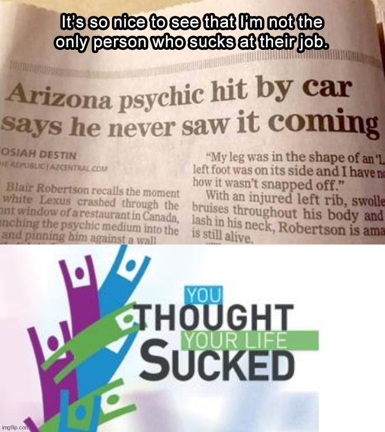 image tagged in you thought your life sucked | made w/ Imgflip meme maker