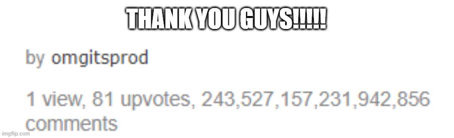 r | THANK YOU GUYS!!!!! | image tagged in environmental protection agency,stop reading the tags,b | made w/ Imgflip meme maker