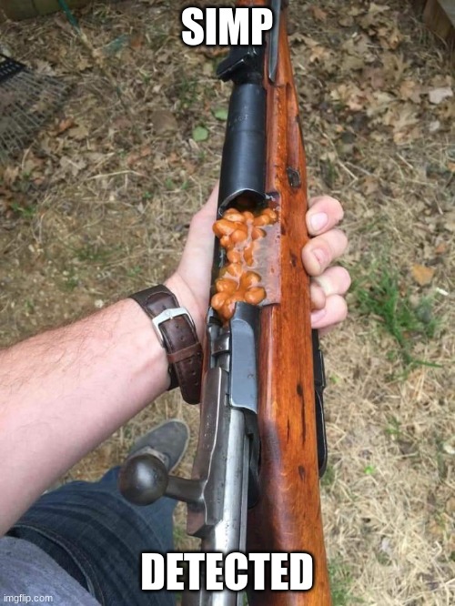 bean garand | SIMP DETECTED | image tagged in bean garand | made w/ Imgflip meme maker