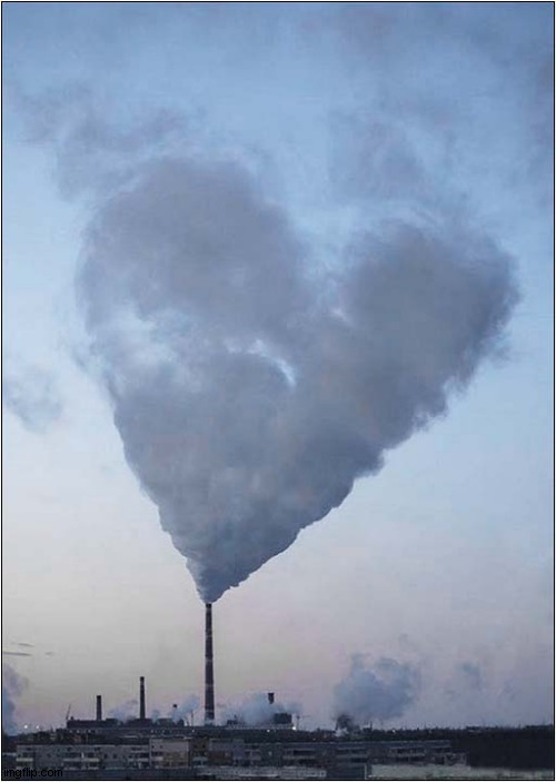 Lovely Pollution | image tagged in pollution,heart | made w/ Imgflip meme maker