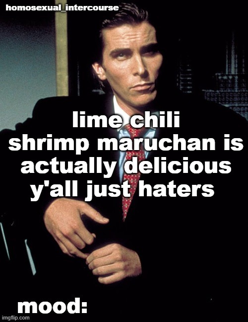 Homosexual_Intercourse announcement temp | lime chili shrimp maruchan is actually delicious y'all just haters | image tagged in homosexual_intercourse announcement temp | made w/ Imgflip meme maker