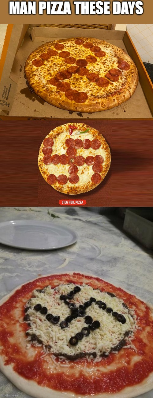 Pizza these days | made w/ Imgflip meme maker