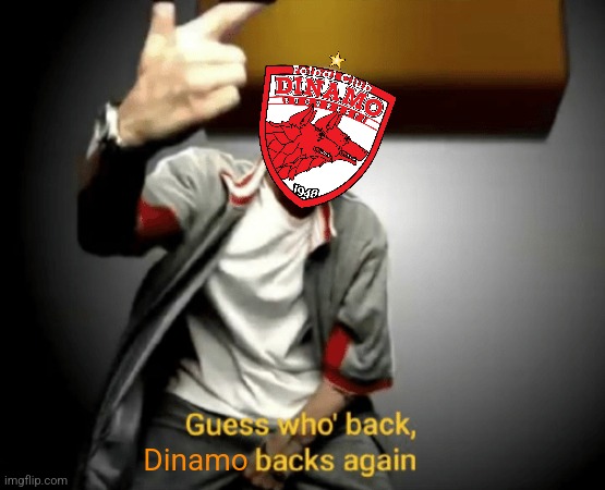 FC Arges 4-2 Dinamo (5-8 on aggregate) | Dinamo | image tagged in guess who's back back again,fc arges,dinamo,liga 1,fotbal,memes | made w/ Imgflip meme maker