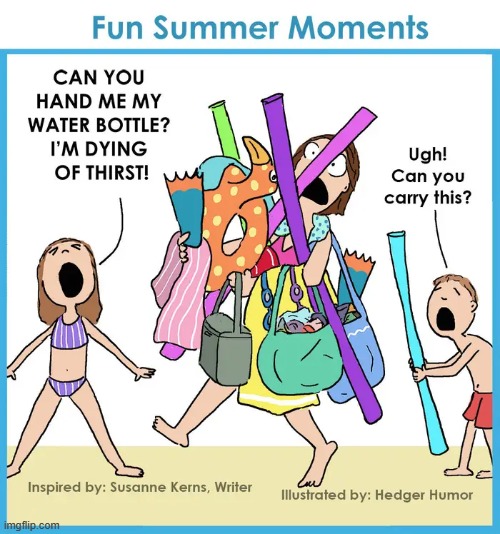 image tagged in mom,kids,summer,pain | made w/ Imgflip meme maker
