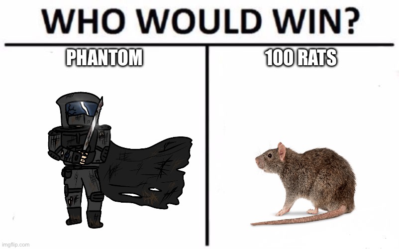 guh | PHANTOM; 100 RATS | made w/ Imgflip meme maker