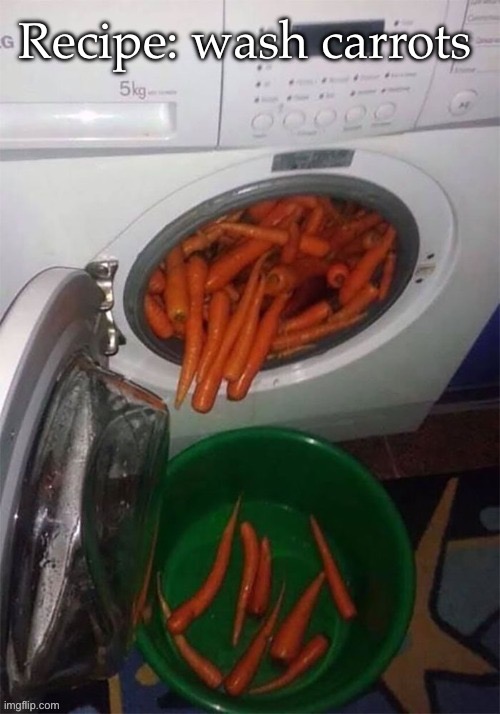 Clean | Recipe: wash carrots | image tagged in clean,wash,washing machine,carrots | made w/ Imgflip meme maker