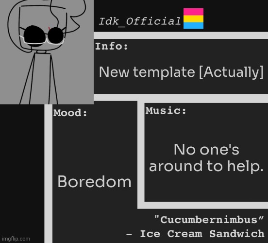 [Shout out to Yoine for making this for me!] | New template [Actually]; No one's around to help. Boredom | image tagged in idk,stuff,s o u p,carck | made w/ Imgflip meme maker