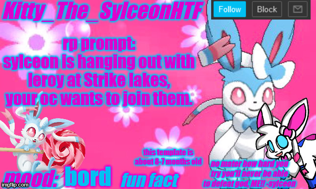 Kitty_The_SylceonHTF's shiny sylveon announcment template! | rp prompt:
sylceon is hanging out with leroy at Strike lakes, your oc wants to join them. this template is about 8-7 months old; bord | image tagged in kitty_the_sylceonhtf's shiny sylveon announcment template | made w/ Imgflip meme maker