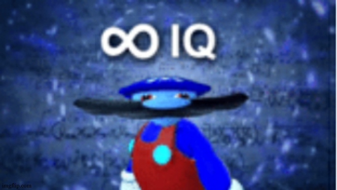 Infinite IQ | image tagged in infinite iq | made w/ Imgflip meme maker