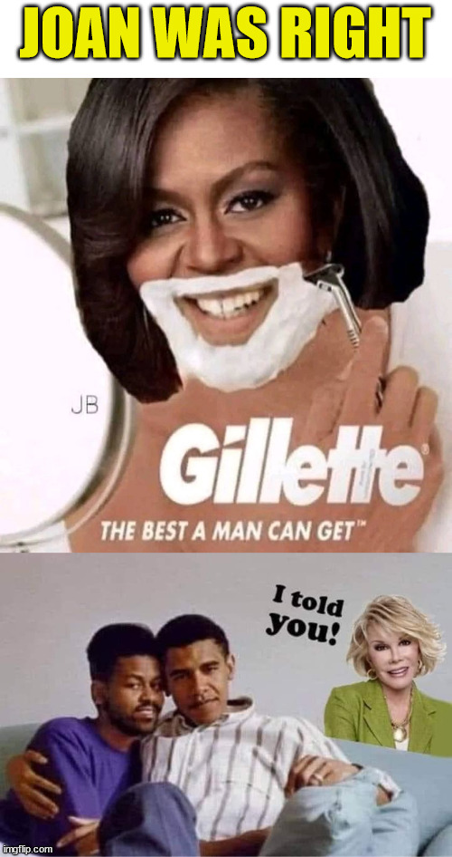 Joan was right... | JOAN WAS RIGHT | image tagged in michelle obama,truth | made w/ Imgflip meme maker