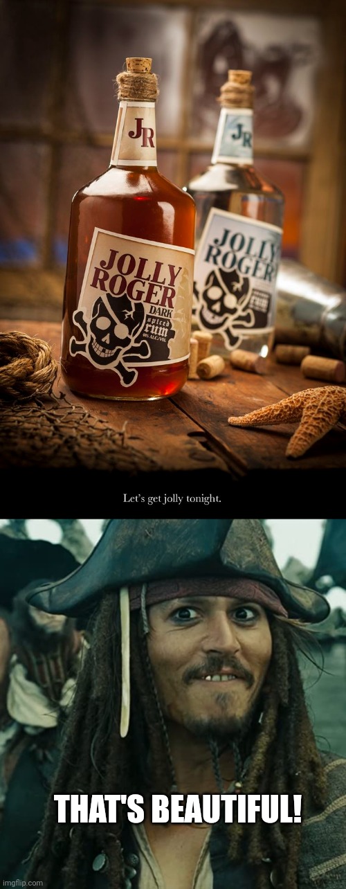 IMMA BUY SOME | THAT'S BEAUTIFUL! | image tagged in jack sparrow oh that's nice,rum,pirates,jack sparrow,pirates of the caribbean | made w/ Imgflip meme maker