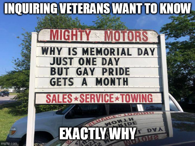 Inquiring minds want to know if it was worth it. | INQUIRING VETERANS WANT TO KNOW; EXACTLY WHY | image tagged in gay pride,memorial day,fairness | made w/ Imgflip meme maker