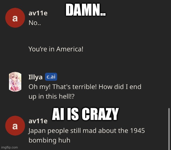 AI go wild | DAMN.. AI IS CRAZY | image tagged in japan,world war 2,america,bomb | made w/ Imgflip meme maker