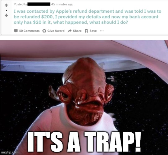 mondays its a trap | IT'S A TRAP! | image tagged in mondays its a trap,apple,refund,scam,internet scam | made w/ Imgflip meme maker