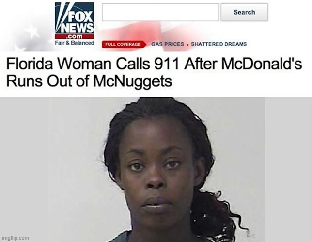 That would be a traumatic situation, though | image tagged in florida,911,mcdonald's,mcnuggets | made w/ Imgflip meme maker