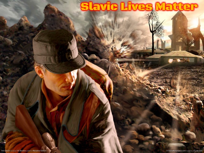 Slavic Iron Storm | Slavic Lives Matter | image tagged in slavic iron storm,slavic,russo-ukrainian war | made w/ Imgflip meme maker