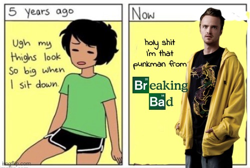 holy shit I'm that punkman from | made w/ Imgflip meme maker