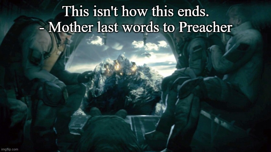 Medal of Honor | This isn't how this ends. - Mother last words to Preacher | image tagged in medal of honor | made w/ Imgflip meme maker