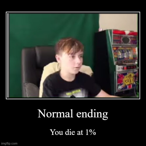Extreme Demon all endings Part 1 | Normal ending | You die at 1% | image tagged in funny,demotivationals,extreme demon,gd,geometry,geometry dash | made w/ Imgflip demotivational maker