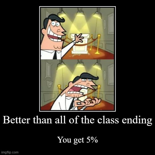 Extreme Demon all endings part 2 | Better than all of the class ending | You get 5% | image tagged in funny,demotivationals,gd,geometry dash,geometry,memes | made w/ Imgflip demotivational maker